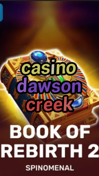 casino dawson creek-trdjkmsxjksdss.com